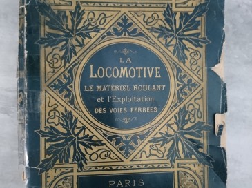 La locomotive le matériel roulant et l'exploitation des voies ferrées