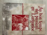 Au bon temps des paysans en Languedoc - Du début du 20ème siècle aux années 1950